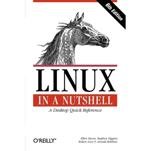 Linux in a Nutshell: A Desktop Quick Reference