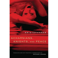 Acharnians, Knights, and Peace: Volume 45 - Paperback