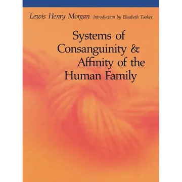 Systems of Consanguinity and Affinity of the Human Family - Paperback