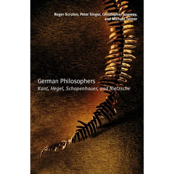 German Philosophers: Kant, Hegel, Schopenhauer, Nietzsche - Paperback