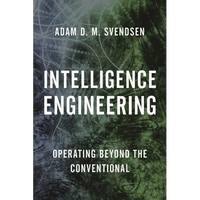 Intelligence Engineering: Operating Beyond the Conventional - Hardcover