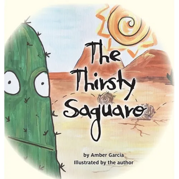 The Thirsty Saguaro - Hardcover