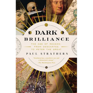Dark Brilliance: The Age of Reason: From Descartes to Peter the Great - Hardcover