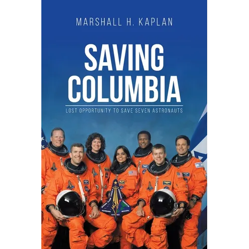 Saving Columbia: Lost Opportunity to Save Seven Astronauts