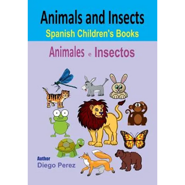 Spanish Children's Books: Animals and Insects - Paperback