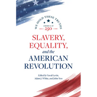 Slavery, Equality, and the American Revolution - Paperback