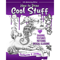 How to Draw Cool Stuff: Shading, Textures and Optical Illusions: 10th Anniversary Edition - Paperback