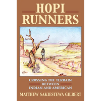Hopi Runners: Crossing the Terrain Between Indian and American - Hardcover