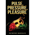Pulse, Pressure, Pleasure
