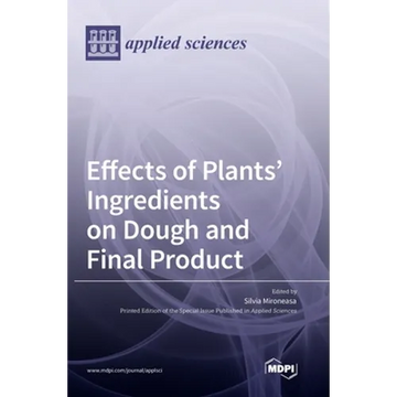 Effects of Plants' Ingredients on Dough and Final Product - Hardcover
