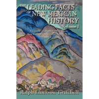 The Leading Facts of New Mexican History, Vol. I (Softcover) - Paperback