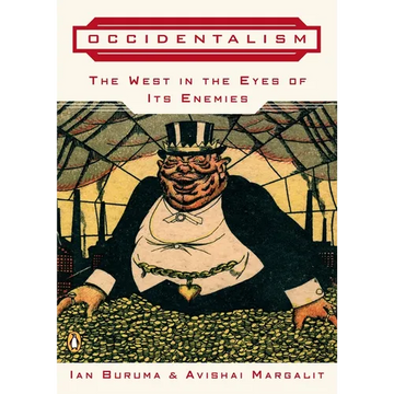 Occidentalism: The West in the Eyes of Its Enemies - Paperback