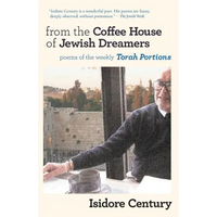 From the Coffee House of Jewish Dreamers: Poems on the Weekly Torah Portion and Poems of Wonder and Wandering - Paperback