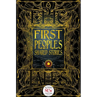 First Peoples Shared Stories: Gothic Fantasy - Hardcover