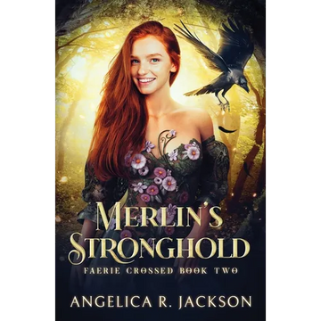 Merlin's Stronghold: Faerie Crossed Book 2 - Paperback