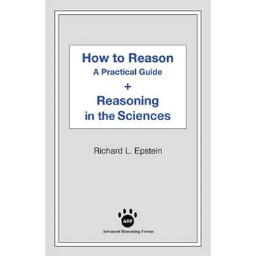 How to Reason + Reasoning in the Sciences - Paperback