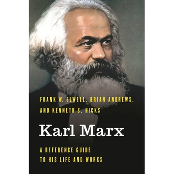 Karl Marx: A Reference Guide to His Life and Works - Hardcover