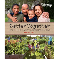 Better Together: Creating Community in an Uncertain World - Hardcover