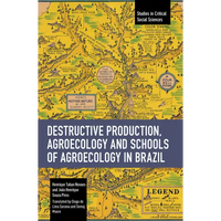 Destructive Production, Agroecology and Schools of Agroecology in Brazil - Paperback