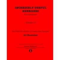 Incredibly Useful Exercises for Double Bass: Volume 17 - All Exercises - Paperback