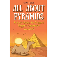 All About Pyramids: A Kid's Guide to Ancient Egypt's Greatest Wonders - Paperback