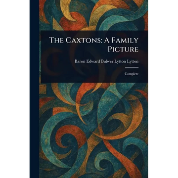 The Caxtons: A Family Picture - Paperback