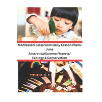 Montessori Classroom Daily Lesson Plans: June: Antarctica/Summer/Insects and Spiders/Ecology & Conservation - Paperback
