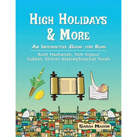 High Holidays & More: An Interactive Guide for Kids: Rosh Hashanah, Yom Kippur, Sukkot, Shmini Atzeret/Simchat Torah - Paperback