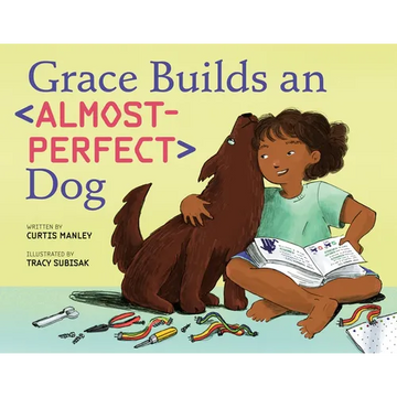 Grace Builds an Almost-Perfect Dog - Hardcover