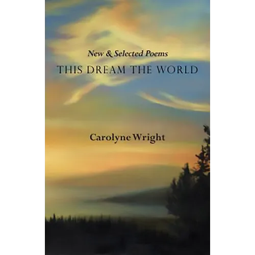 This Dream the World: New and Selected Poems