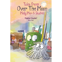 Molly Mop and Bucket: Tales From Over The Moon - Paperback
