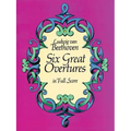 Six Great Overtures in Full Score