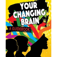 Your Changing Brain: A Guidebook - Paperback