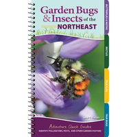 Garden Bugs & Insects of the Northeast: Identify Pollinators, Pests, and Other Garden Visitors - Spiral