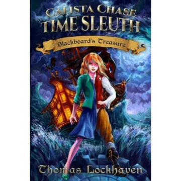 Blackbeard's Treasure (Book 1): Calista Chase Time Sleuth - Paperback
