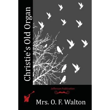 Christie's Old Organ - Paperback
