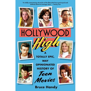 Hollywood High: A Totally Epic, Way Opinionated History of Teen Movies - Paperback