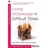 Living Victoriously in Difficult Times - Paperback