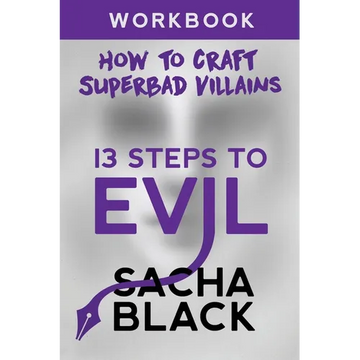 13 Steps To Evil: How To Craft A Superbad Villain Workbook - Paperback
