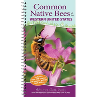 Common Native Bees of the Western United States: Your Way to Easily Identify Bees and Look-Alikes - Spiral