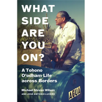 What Side Are You On?: A Tohono O'Odham Life Across Borders - Paperback