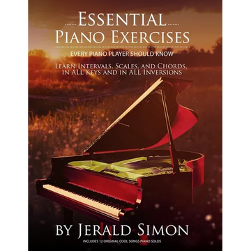 Essential Piano Exercises Every Piano Player Should Know: Learn Intervals, Pentascales, Tetrachords, Scales (major and minor), Chords (triads, sus, au - Paperback