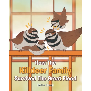 How The Killdeer Family Survived The Great Flood - Paperback