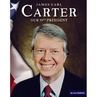 James Earl Carter: Our 39th President - Library Binding