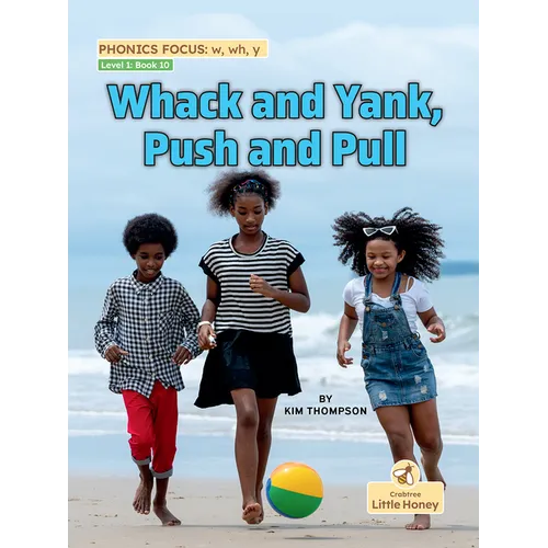 Whack and Yank, Push and Pull