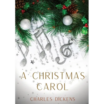 A Christmas Carol: A Christmas Carol in Prose, Being a Ghost-Story of Christmas, a 1843 novella by Charles Dickens - Paperback
