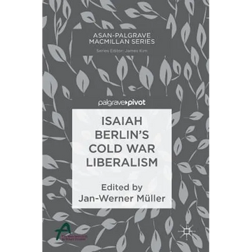 Isaiah Berlin's Cold War Liberalism - Hardcover
