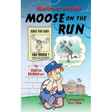 Mortimer and Me: Moose on the Run - Paperback