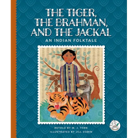 The Tiger, the Brahman, and the Jackal: An Indian Folktale - Library Binding