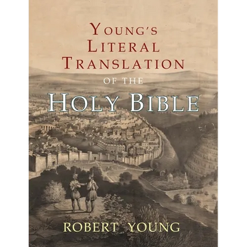 Young's Literal Translation of the Holy Bible: With Prefaces to 1st, Revised, & 3rd Editions - Paperback
